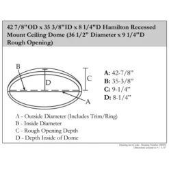 42 7/8"OD X 35 3/8"ID X 8 1/4"D Hamilton Recessed Mount Ceiling Dome 8 42 7/8"OD X 35 3/8"ID X 8 1/4"D Hamilton Recessed Mount Ceiling Dome -ZORO Materials Sale PCI20Enterprises20dba20Ekena20Millwork 158925xx00xxc28d24